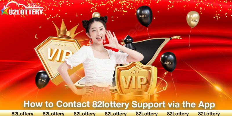 How to Contact 82lottery Support via the App