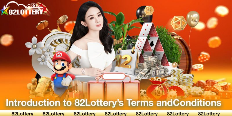 Introduction to 82Lottery’s Terms andConditions