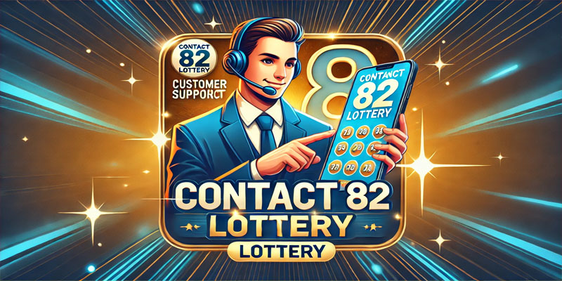 Why Contacting 82 Lottery is Important